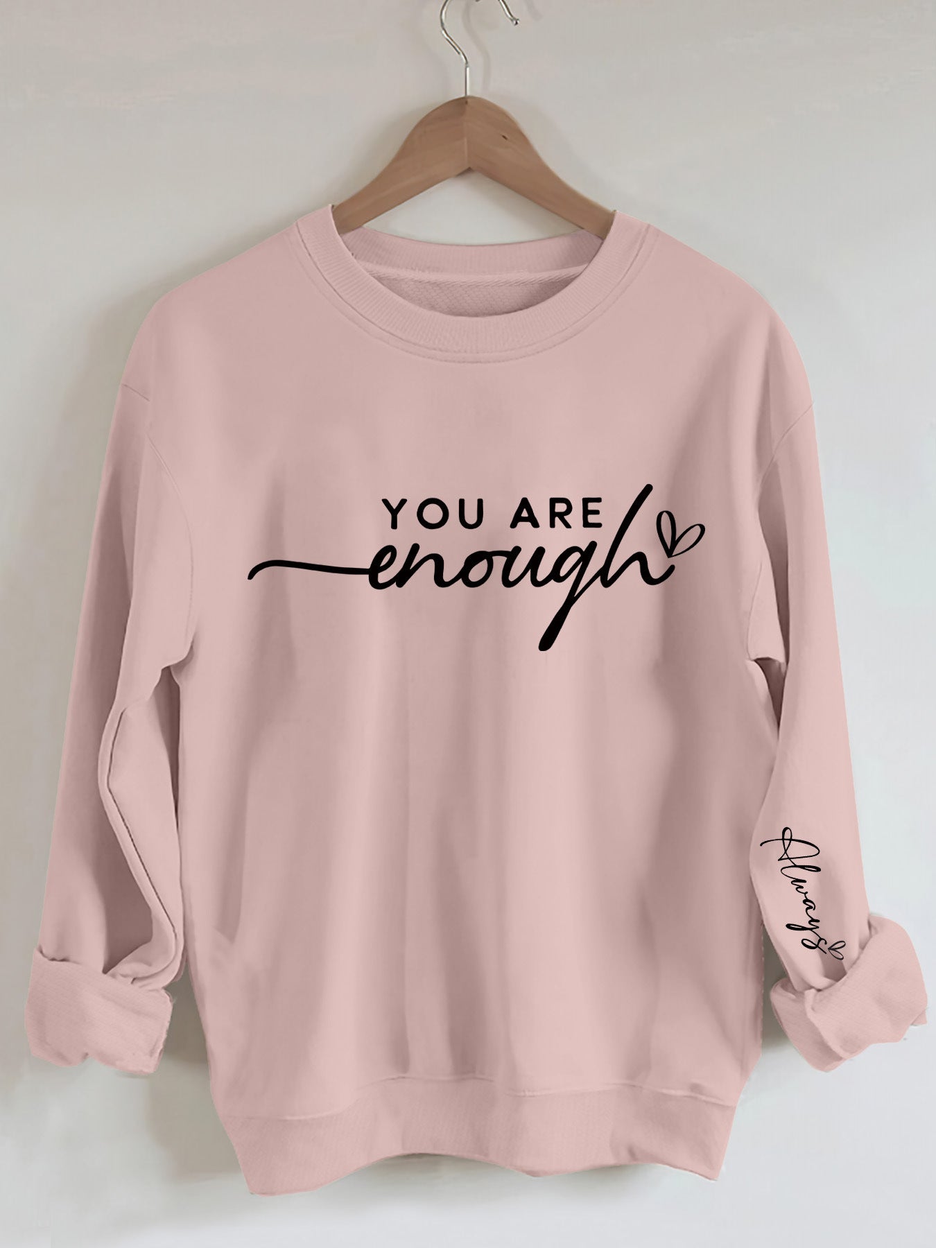 You Are Always Enough Sweatshirt