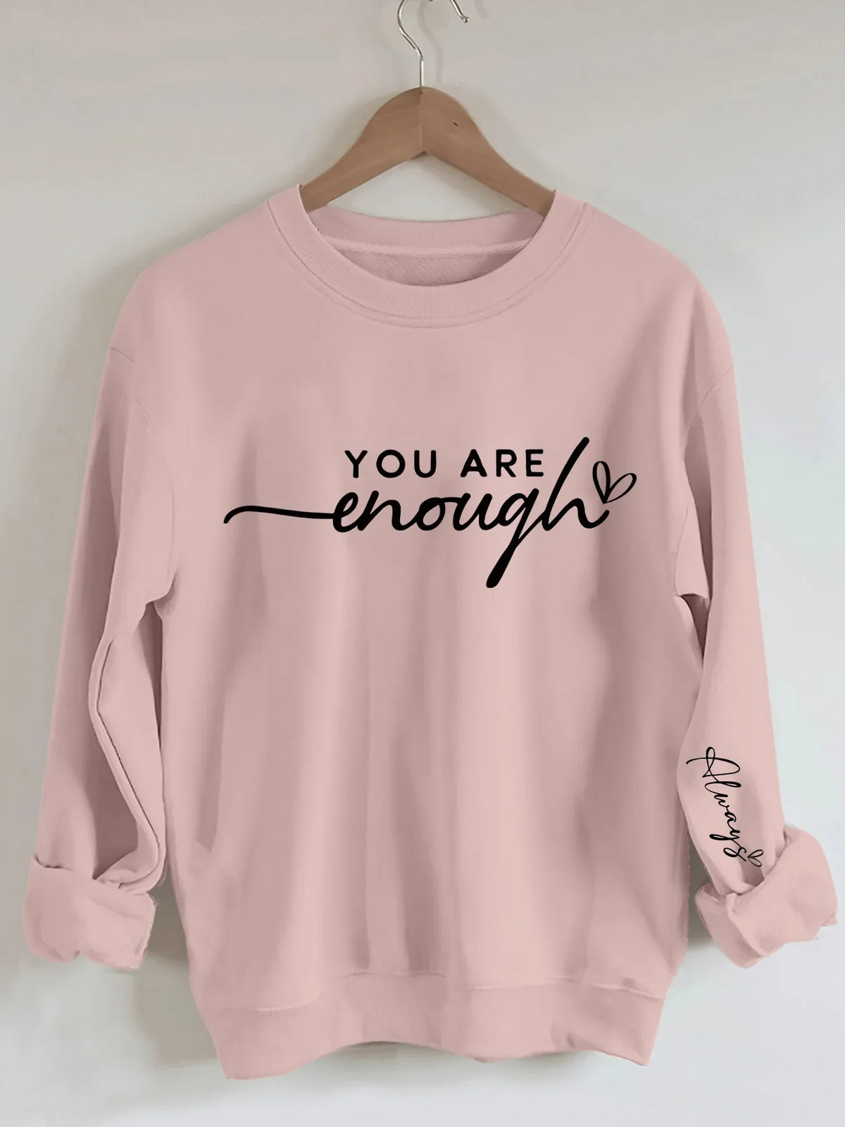 You Are Always Enough Sweatshirt - God Cloth