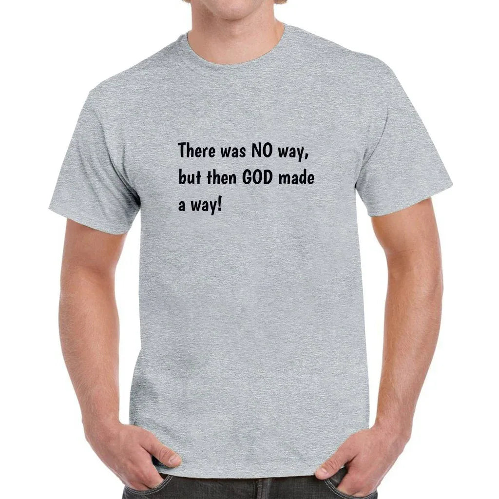 God Made A Way T-Shirt - God Cloth