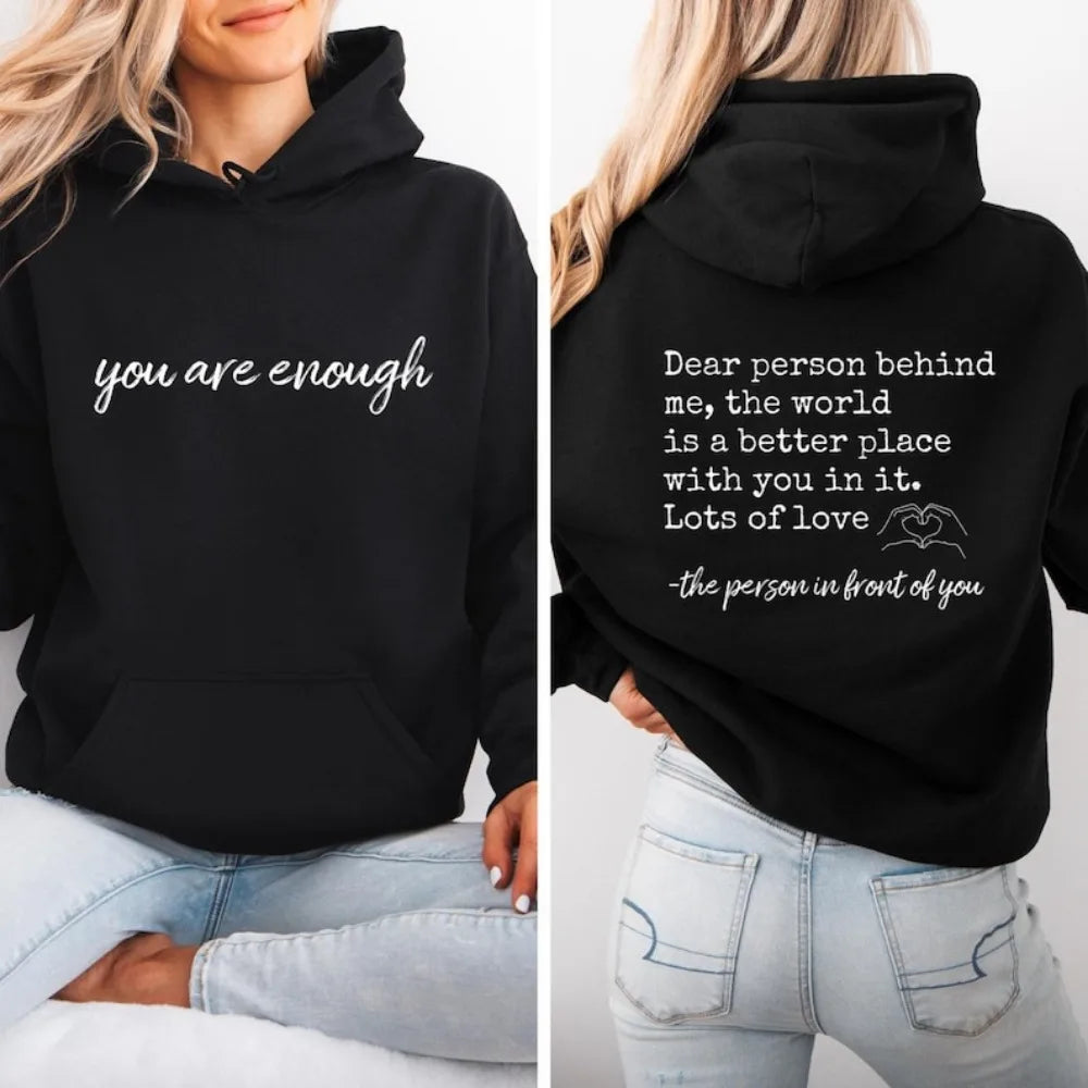 You Are Enough Dear Person Behind Me | Two Sided Spread Kindness Hoodie