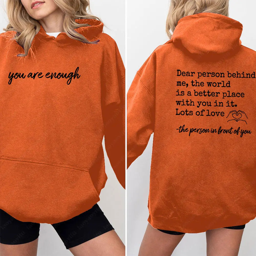 You Are Enough Dear Person Behind Me | Two Sided Spread Kindness Hoodie