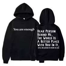You Are Enough Dear Person Behind Me Hoodies