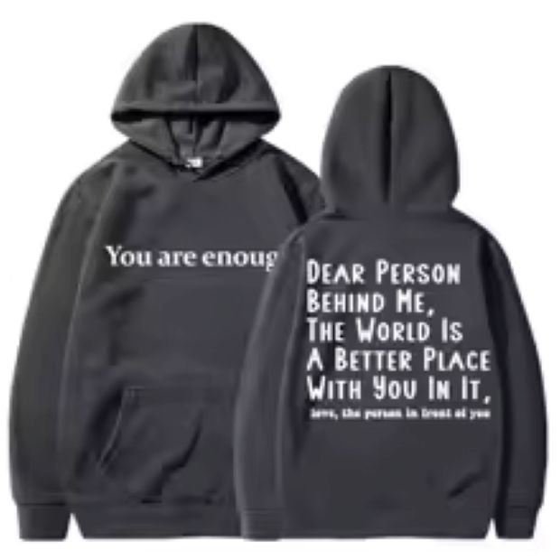 You Are Enough Dear Person Behind Me Hoodies