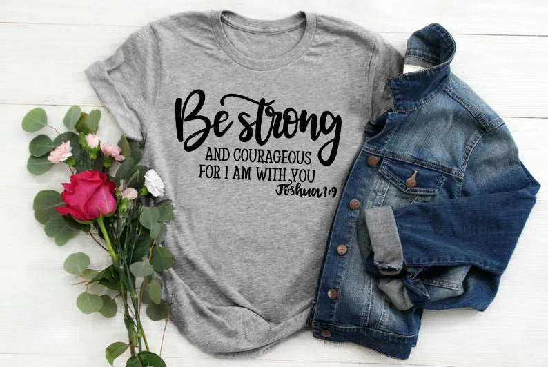 Lady's Be Strong and Courageous Joshua 1:9 Religious Tee