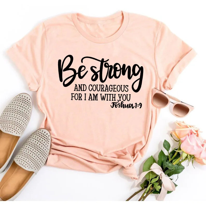 Lady's Be Strong and Courageous Joshua 1:9 Religious Tee