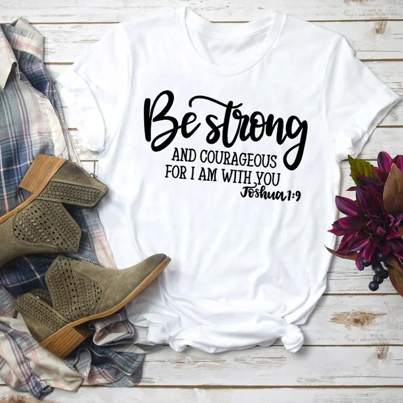 Lady's Be Strong and Courageous Joshua 1:9 Religious Tee