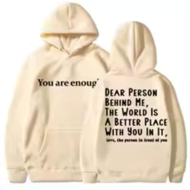 You Are Enough Dear Person Behind Me Hoodies