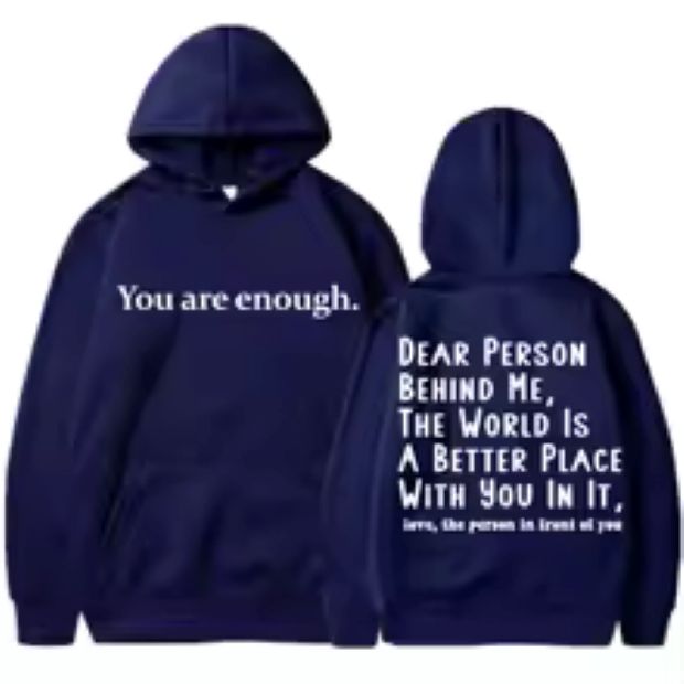 You Are Enough Dear Person Behind Me Hoodies