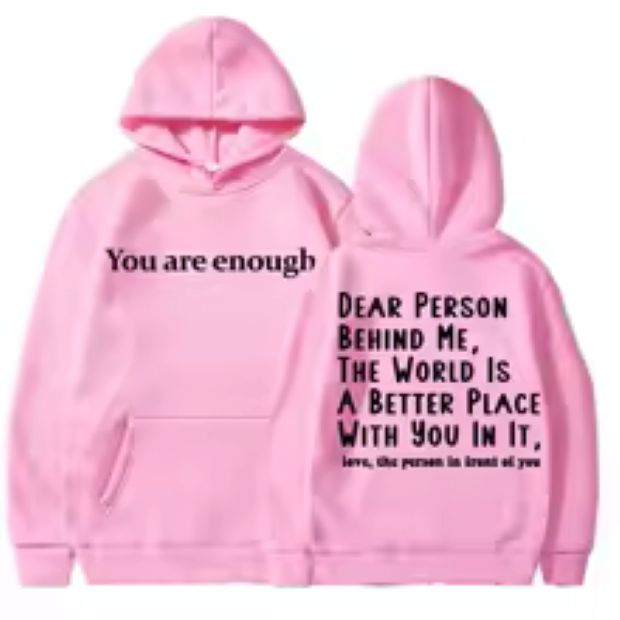 You Are Enough Dear Person Behind Me Hoodies