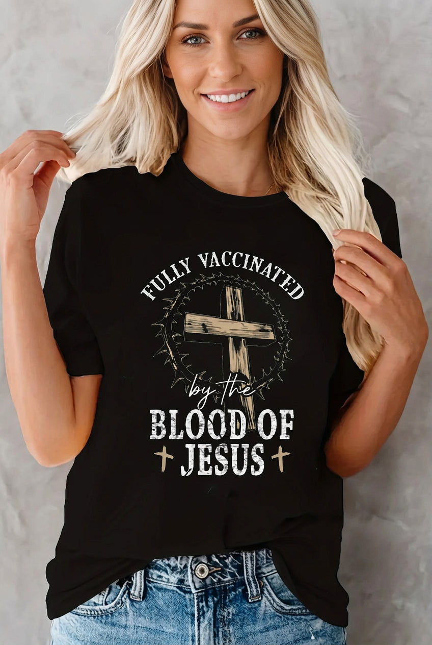 Fully Vaccinated by the Blood of Jesus T-Shirt | Christian Graphic Tee