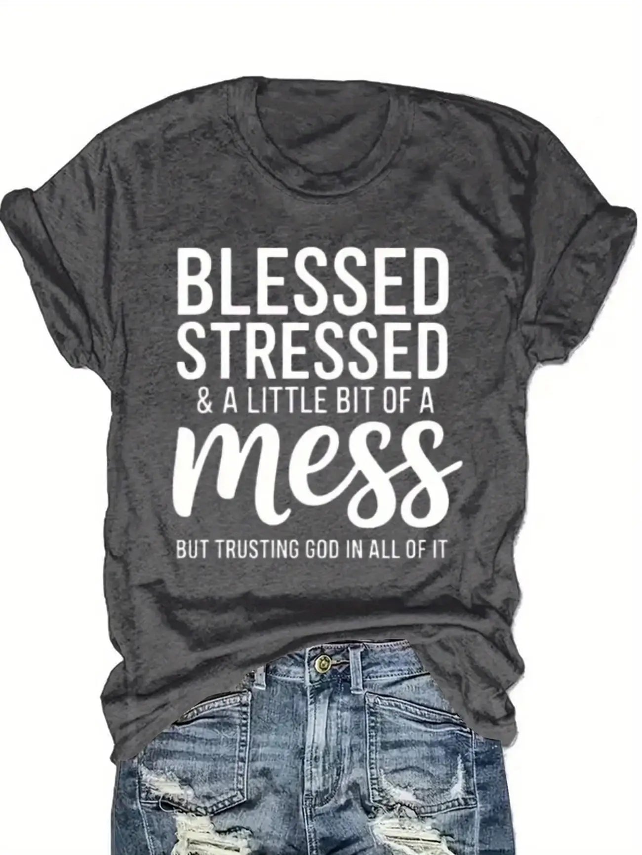 Blessed Stressed & A Little Bit of a Mess Women's Christian T-Shirt