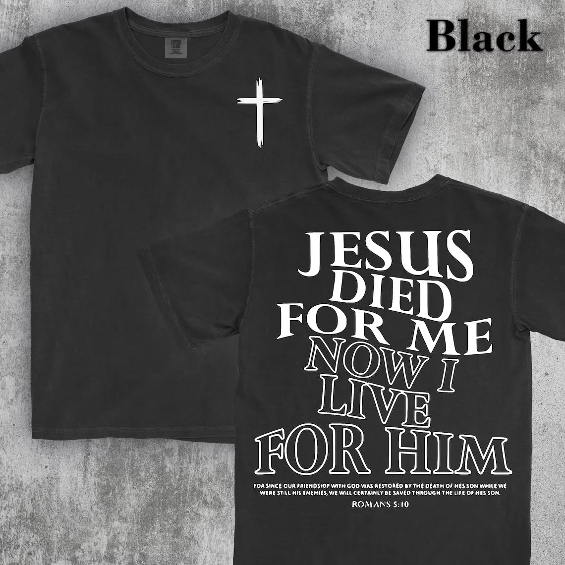 Jesus Died for Me, Now I Live for Him T-Shirt – Inspirational Christian Faith Graphic Tee