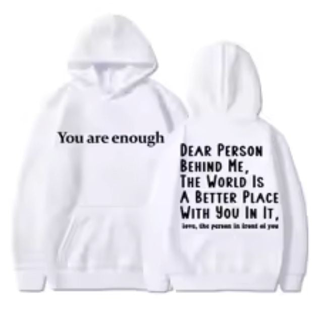 You Are Enough Dear Person Behind Me Hoodies