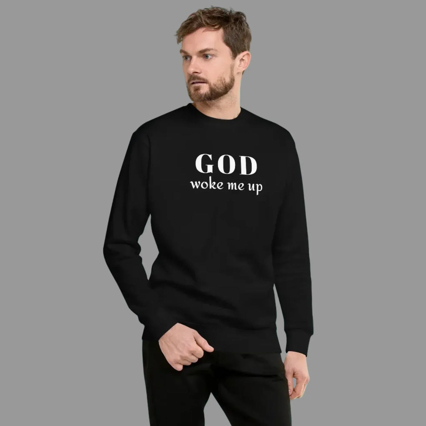 God Woke Me Sweatshirt - God Cloth